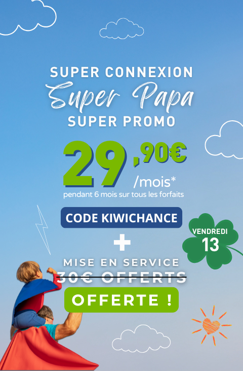 Super promo pour un Super Papa ! Dès 29.90€ pendant 6 mois + frais de mise en service OFFERTS !